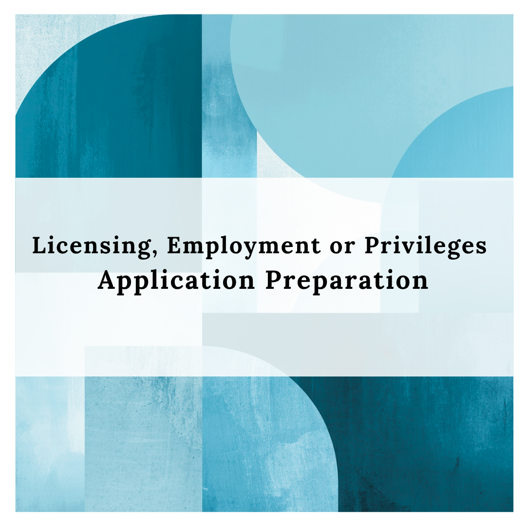 Licensing, Employment or Privileges Application Preparation