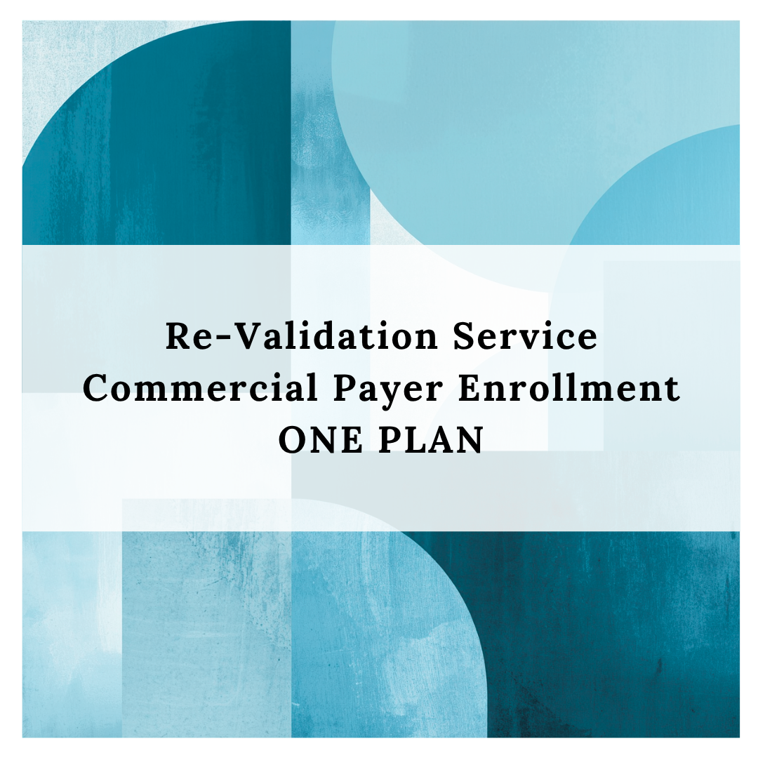 Re-Validation: Commercial Payer Enrollment (one provider/one plan)