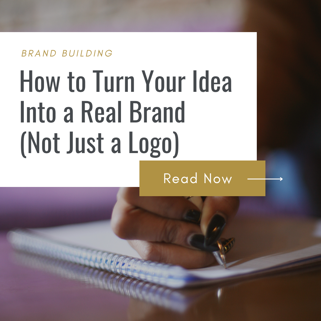 How to Turn Your Idea Into a Real Brand (Not Just a Logo)