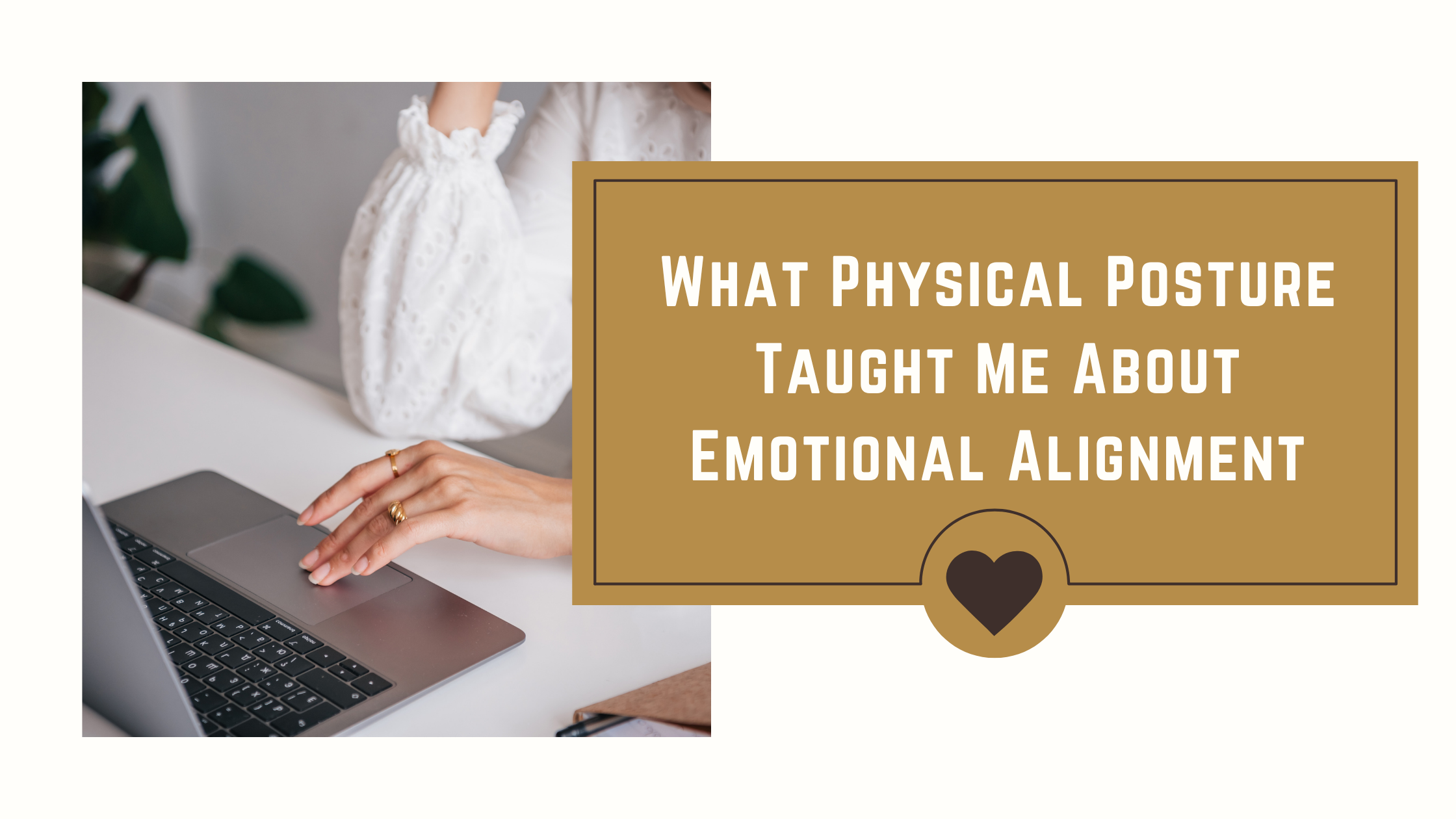 What Physical Posture Taught Me About Emotional Alignment