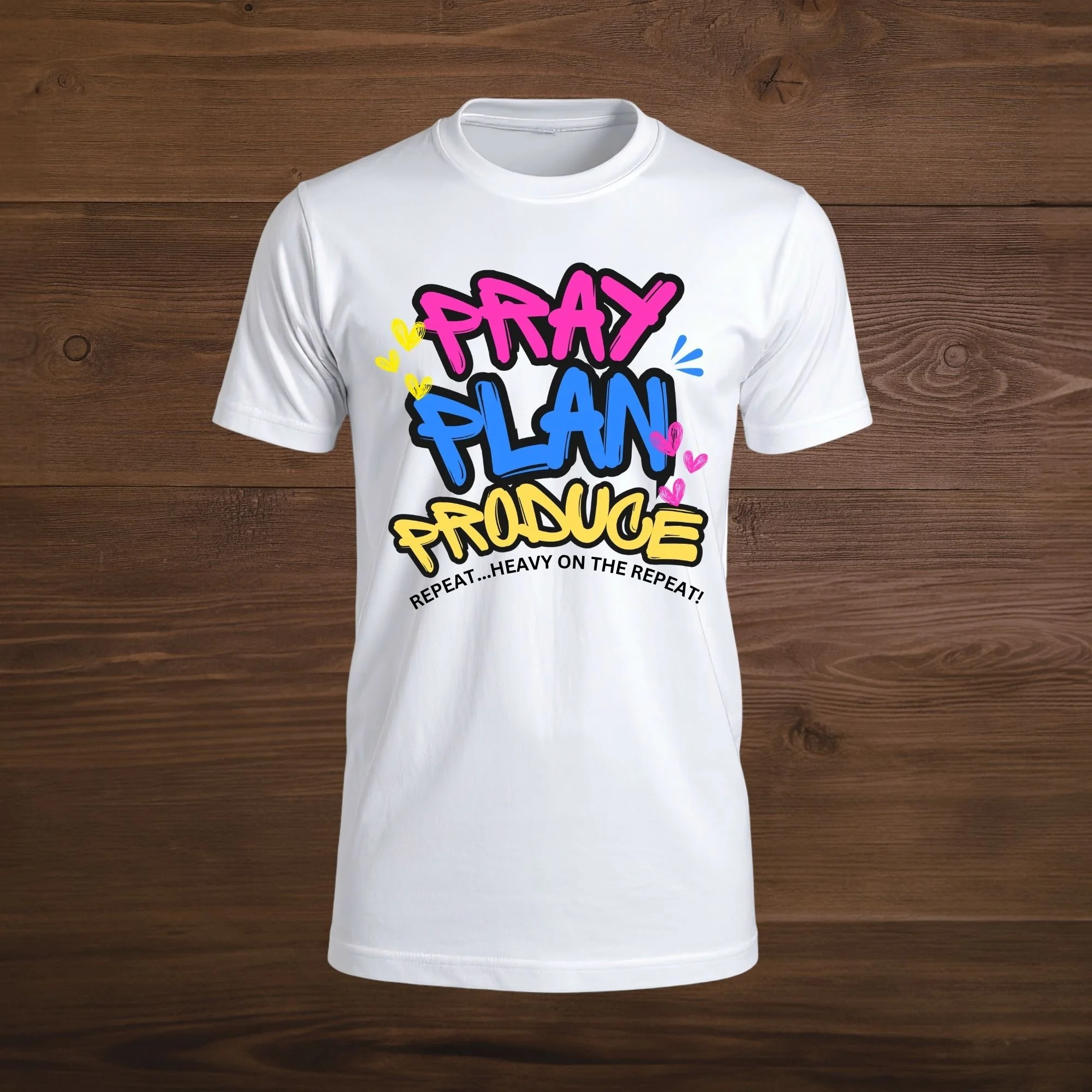 Pray, Plan, Produce T-Shirt