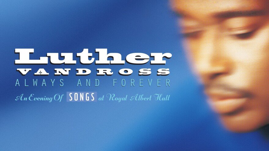 Promotional poster for Luther Vandross concert titled 'Always and Forever: An Evening Of Songs' at Royal Albert Hall with a partially blurred close-up of Luther Vandross's face.