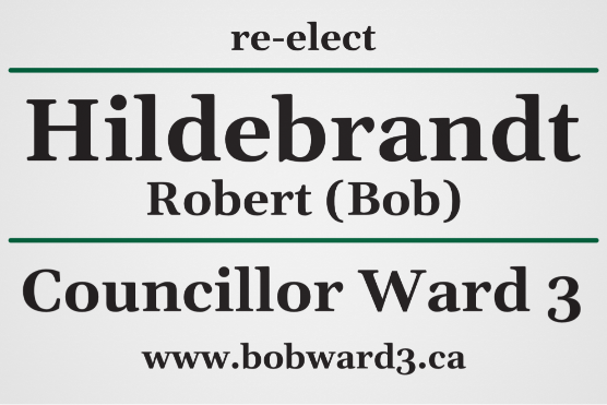 Campaign sign supporting reelection of Hildebrandt Robert (Bob) for Councillor Ward 3 with website www.bobward3.ca.