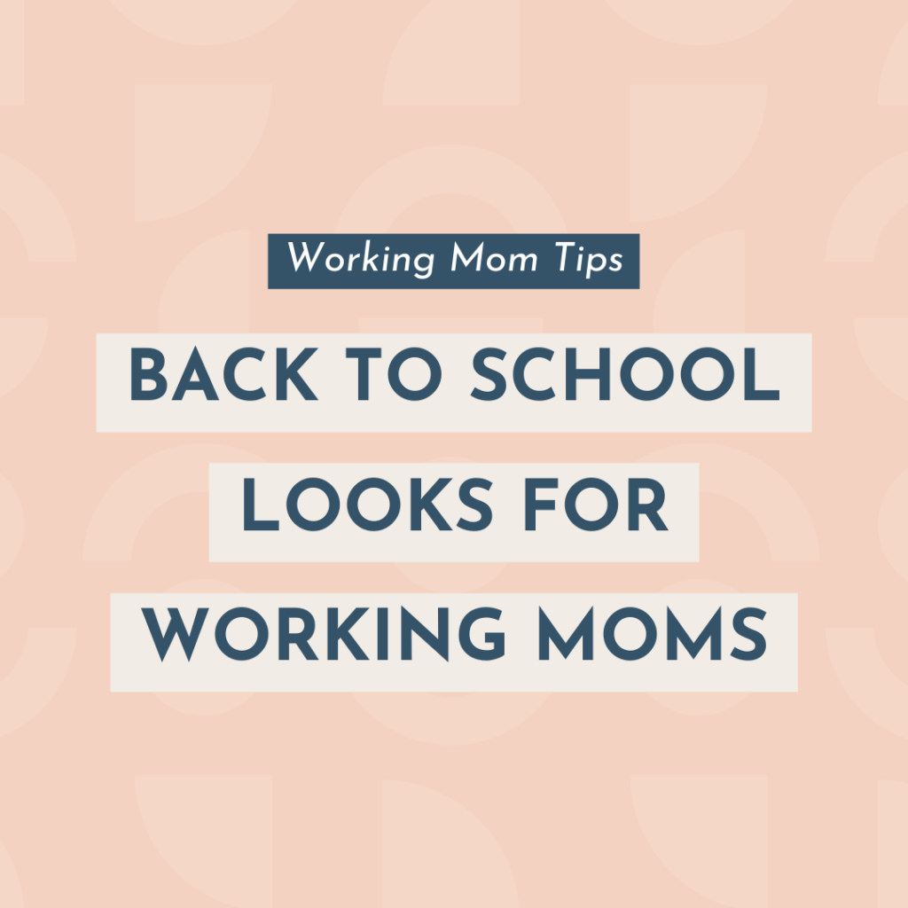 Back to School Looks for Working Moms