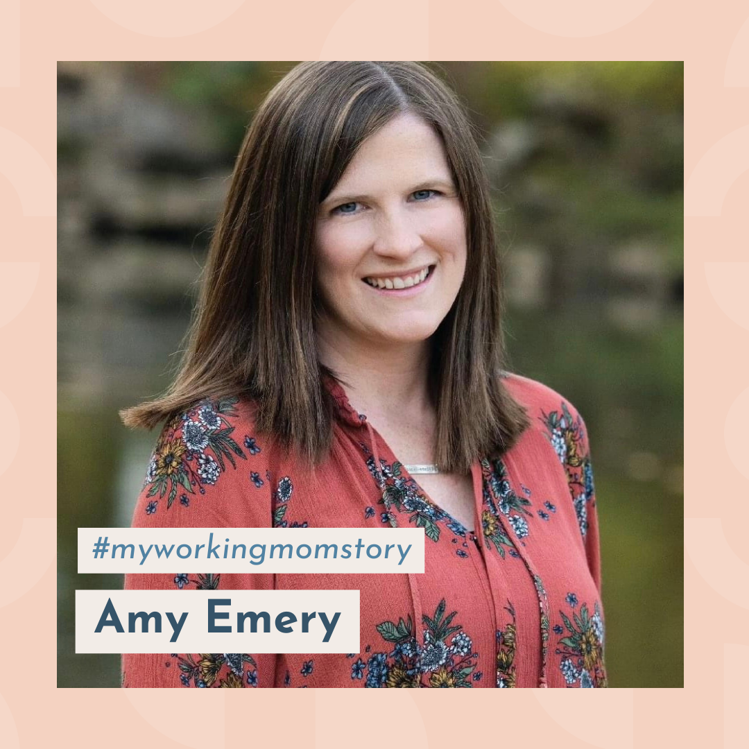#myworkingmomstory | Amy Emery
