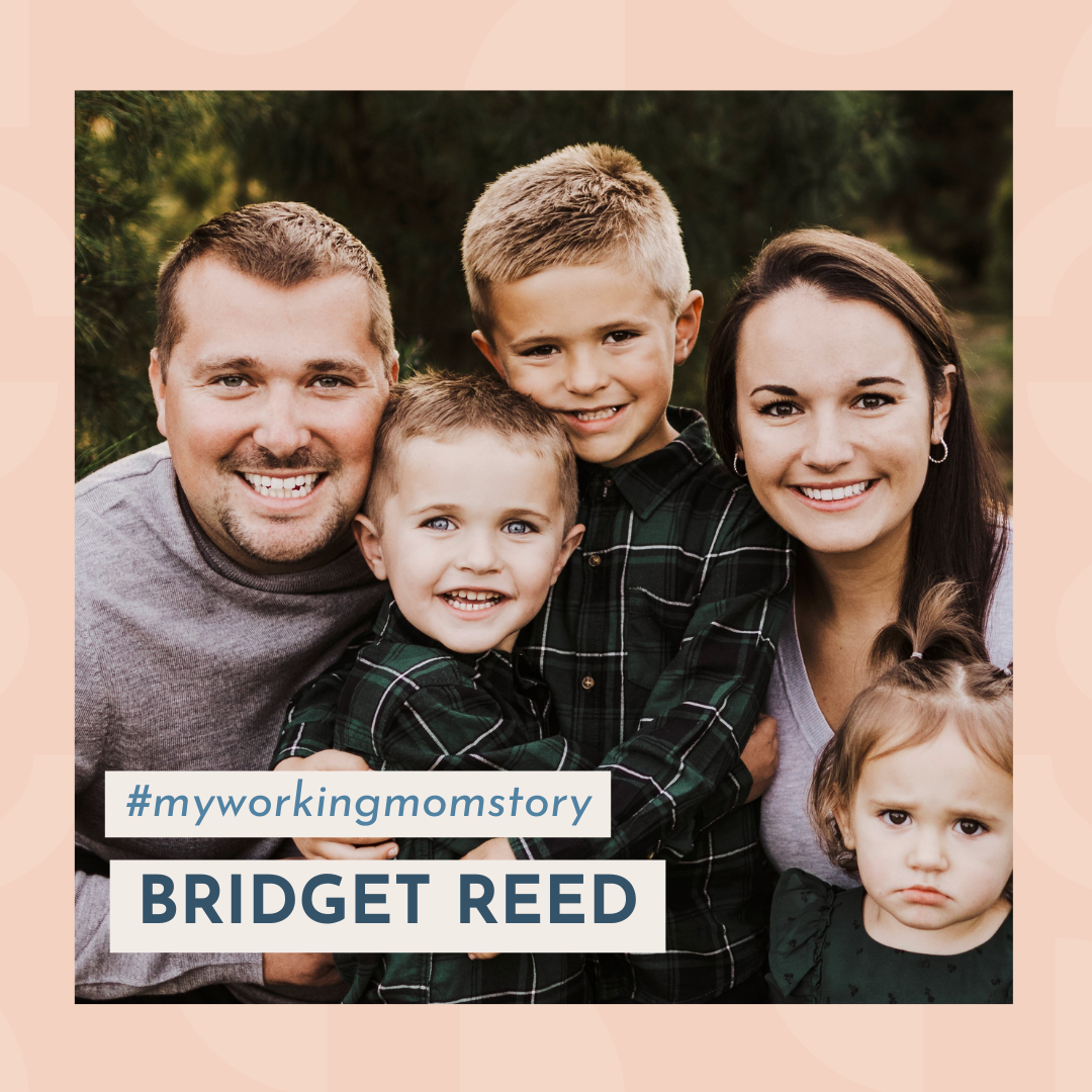 #myworkingmomstory | Bridget Reed
