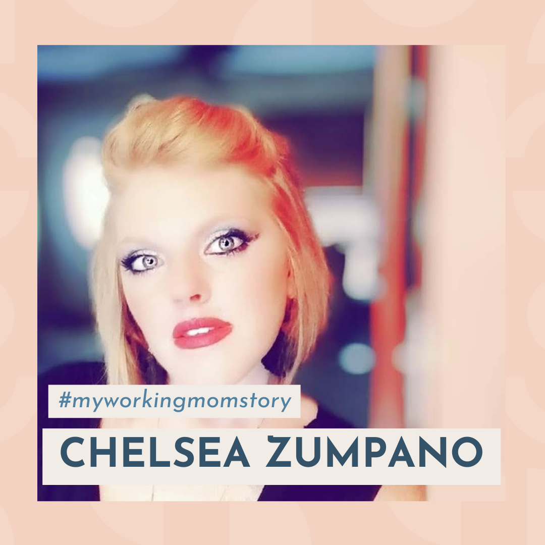 #myworkingmomstory | Chelsea Zumpano