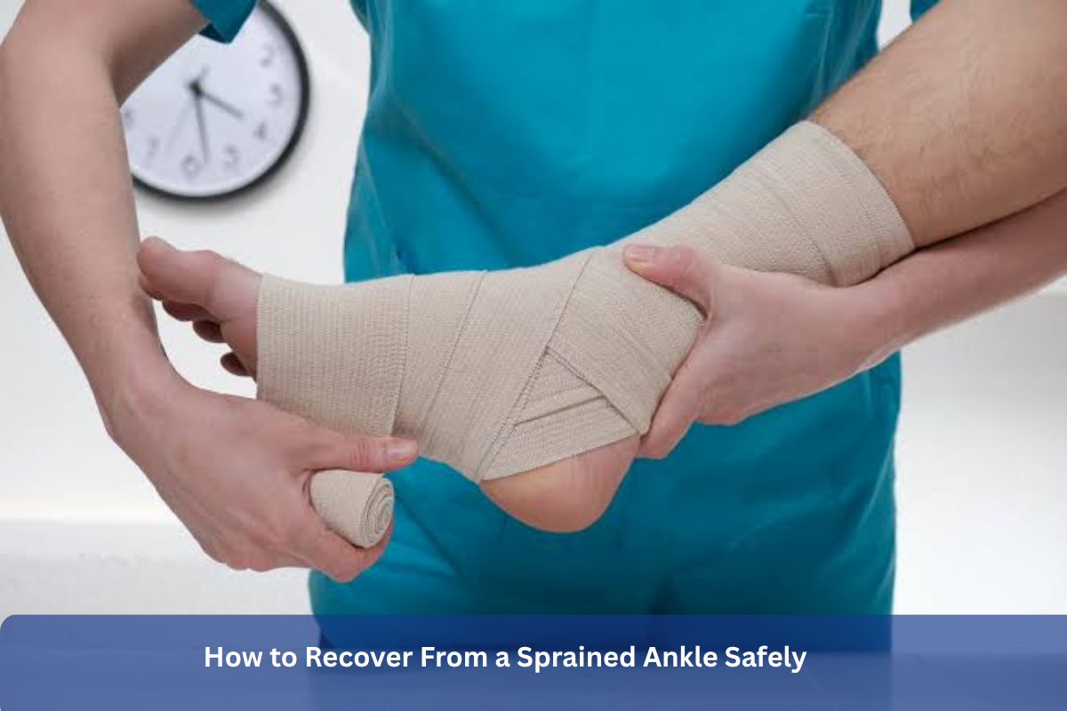 How to Recover From a Sprained Ankle Safely
