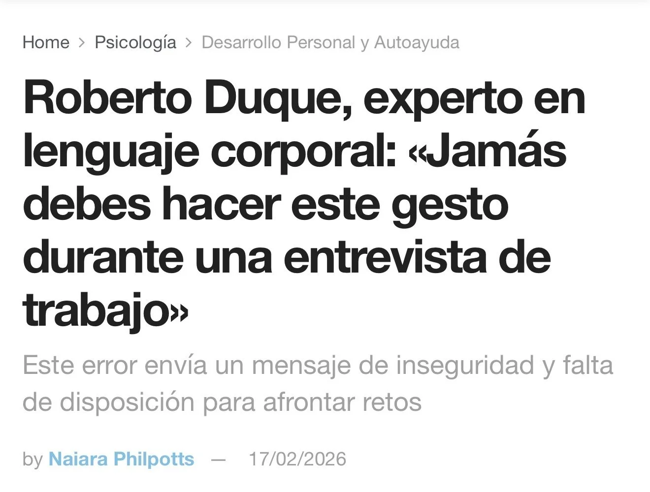 Nota periodística de prensa en la que se recoge el análisis de Roberto Duque acerca de la manera de conducirnos más adecuada en entrevistas de trabajo y otras situaciones profesionales importantes en cuanto a comunicación no verbal y carisma.