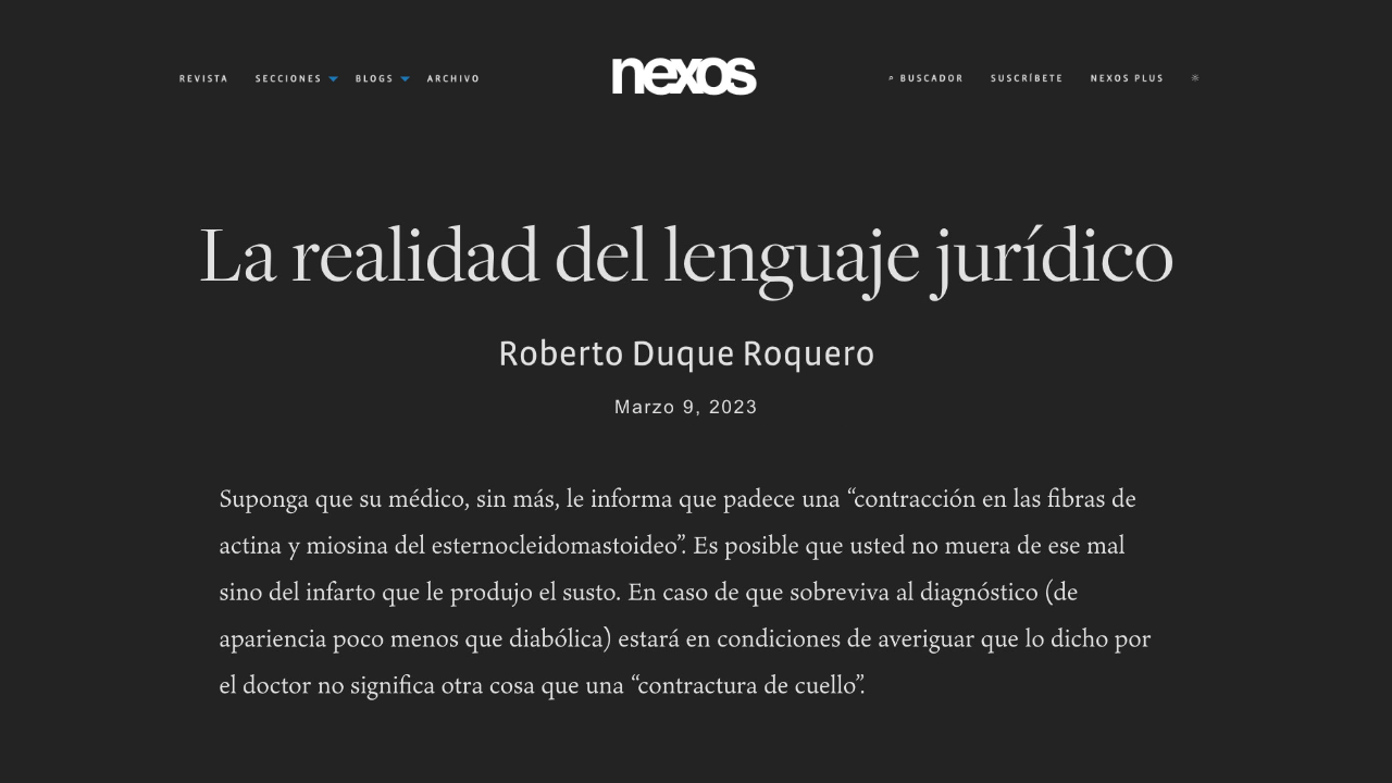 Ensayo “La realidad del lenguaje jurídico”, de Roberto Duque Roquero, publicado el 9 de marzo de 2023 en la revista Nexos, una de las publicaciones de análisis y debate más reconocidas de México.