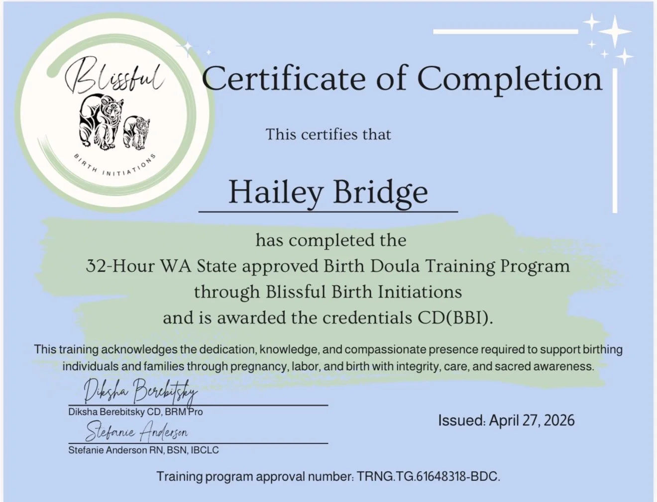 Certificate of completion awarded to Hailey Bridge for completing a 32-hour birth doula training program through Blissful Birth Initiations, issued April 27, 2026, with signatures from Diksha Berebitzky and Stefanie Anderson.