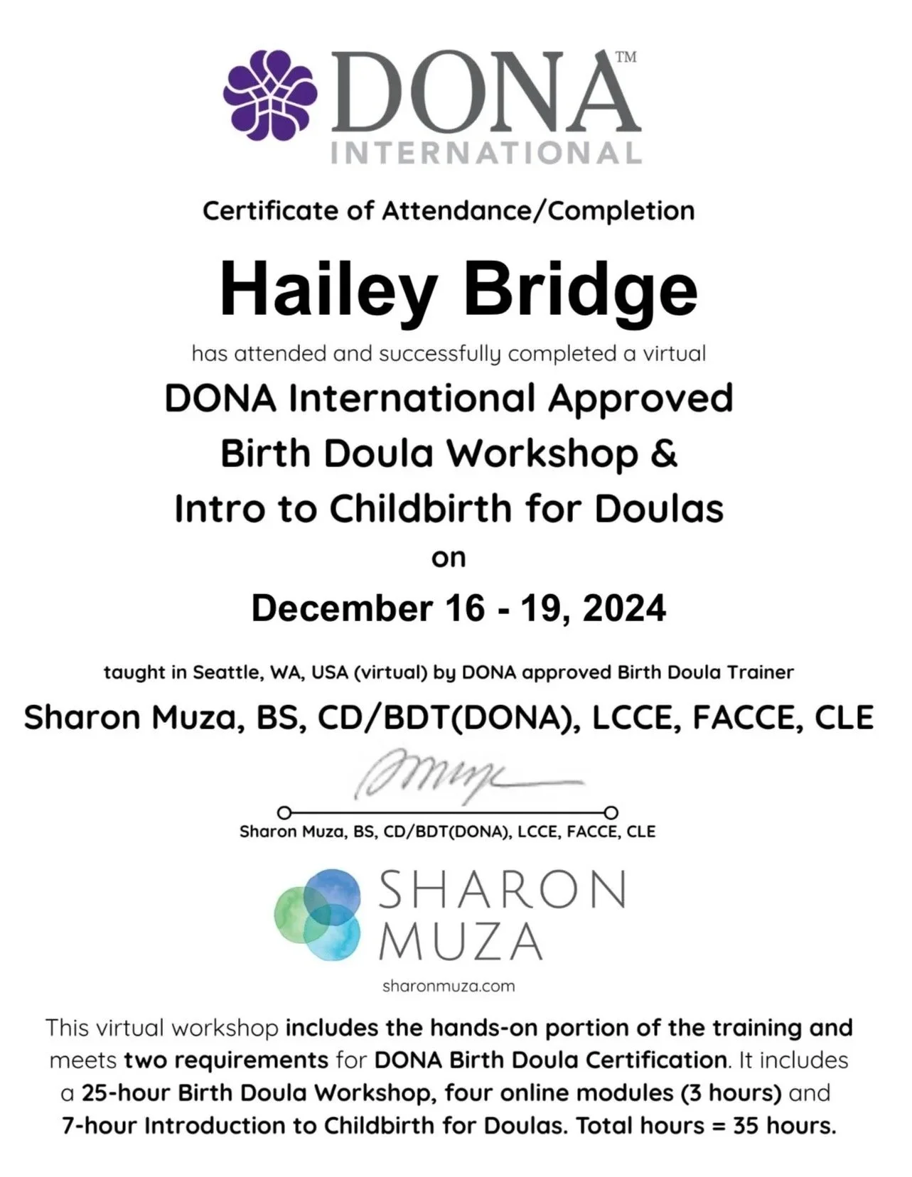 Certificate of attendance for Hailey Bridge, awarded for completing a virtual DONA International Birth Doula workshop and childbirthing course, held December 16-19, 2024, taught by Sharon Muza.
