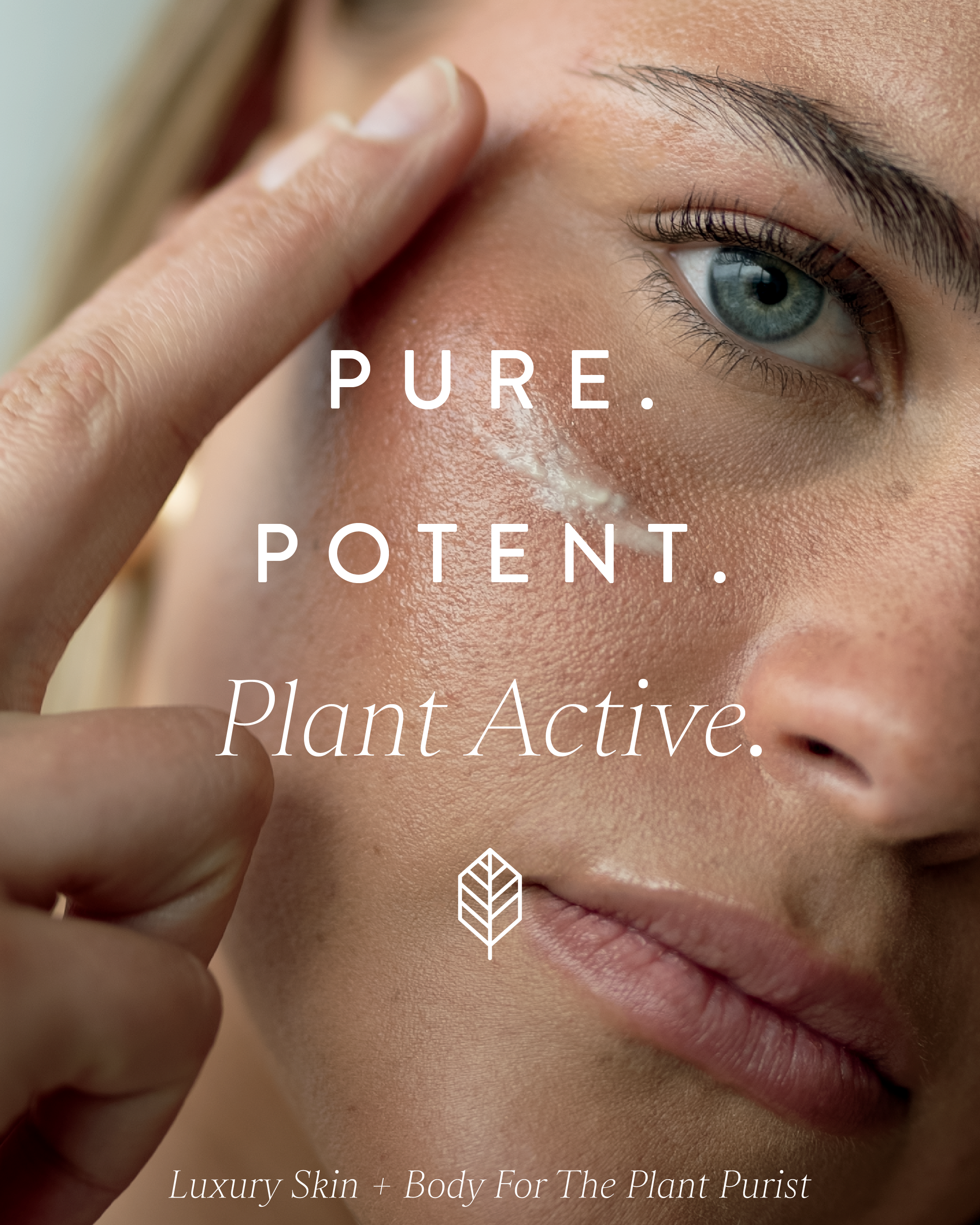 Close-up of a person's face with a finger gently touching their forehead, showcasing smooth, radiant skin and well-groomed eyebrows. The image features an eye with long lashes and the top of their lips. Overlaid text reads 'PURE. PLANT. POTENT. Luxury Skin + Body For The Plant Purist.'