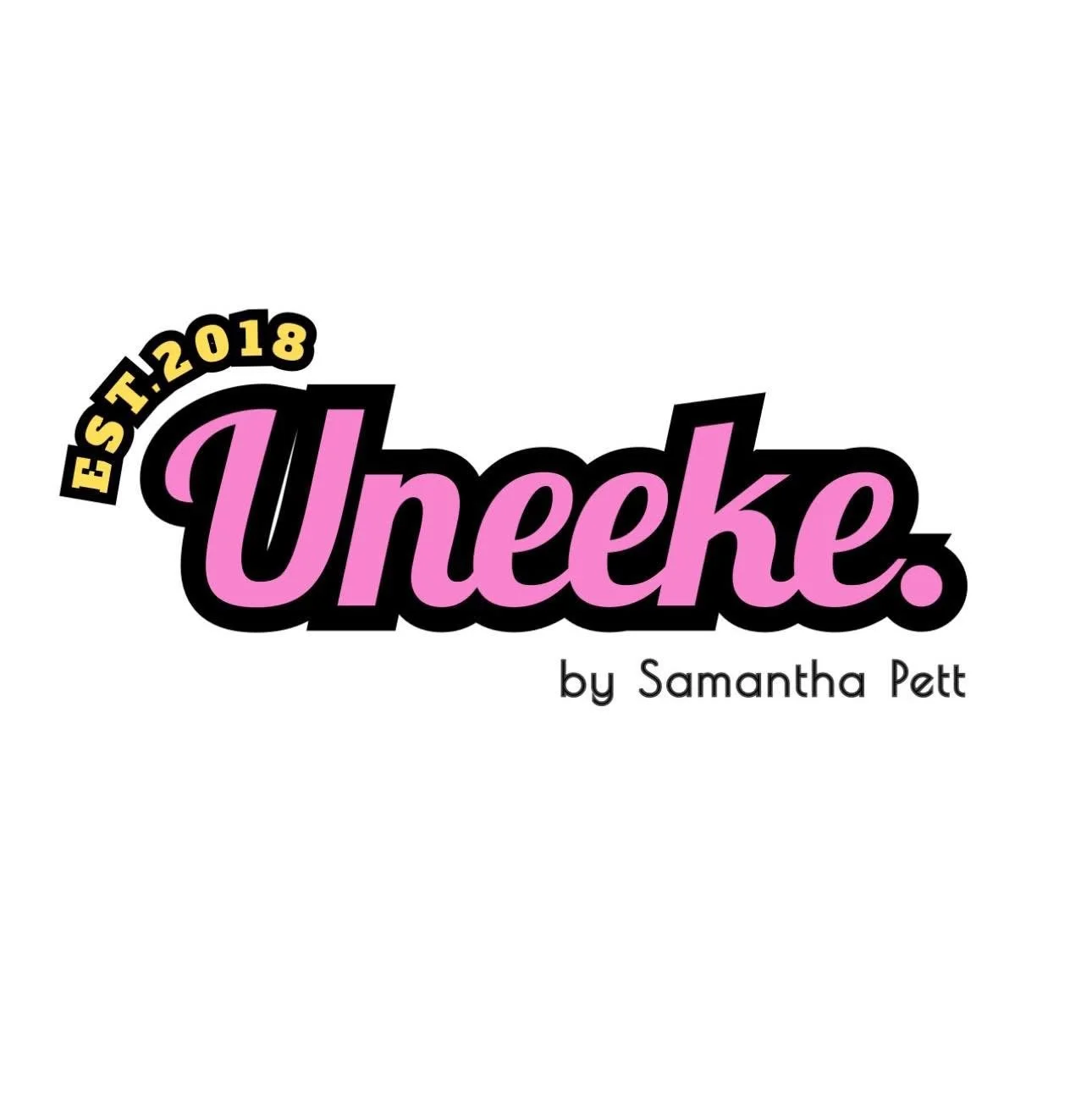 Logo for Uneeke, established in 2018, by Samantha Pett, featuring the word 'Uneeke' in large pink letters with a black outline, and 'EST. 2018' in yellow text above in an arch.
