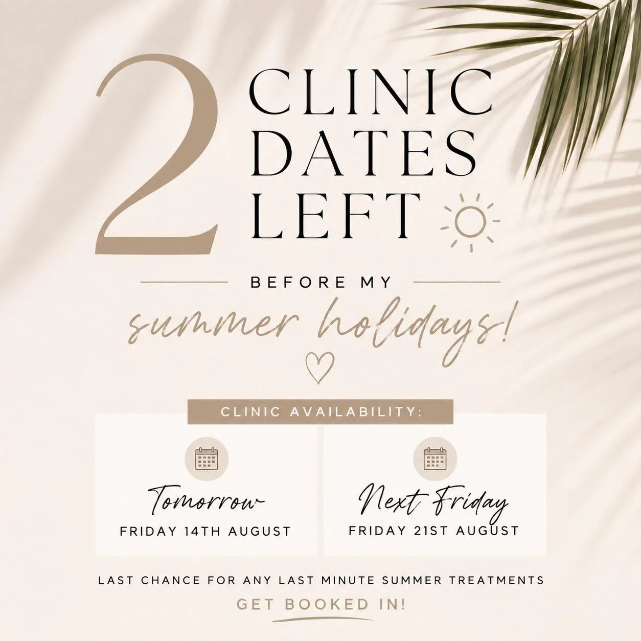 ☀️ JUST 2 CLINIC DATES LEFT BEFORE MY SUMMER HOLIDAYS! ☀️

If you&rsquo;ve been meaning to get something booked in before the end of summer, now&rsquo;s your chance 🤍

My final clinic availability before I take a little summer break is:

✨ Tomorrow 