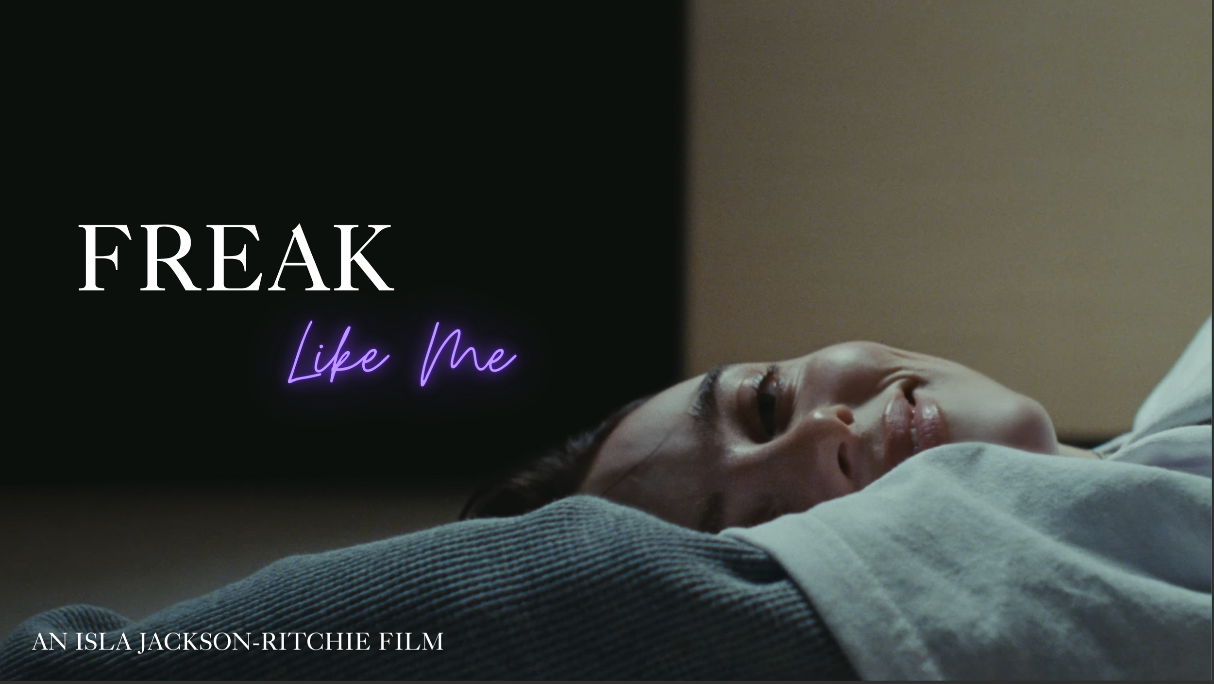 FREAK Like Me (DIRECTOR/WRITER) FEATURE IN DEVELOPMENT WITH SENTI FILMS/22 SUMMERS 