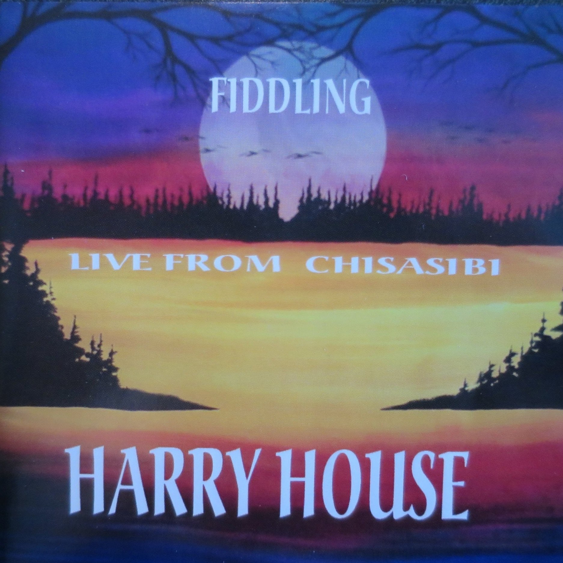 Harry House (Chisasibi), 'Fiddling Live from Chisasibi' album cover c2000.