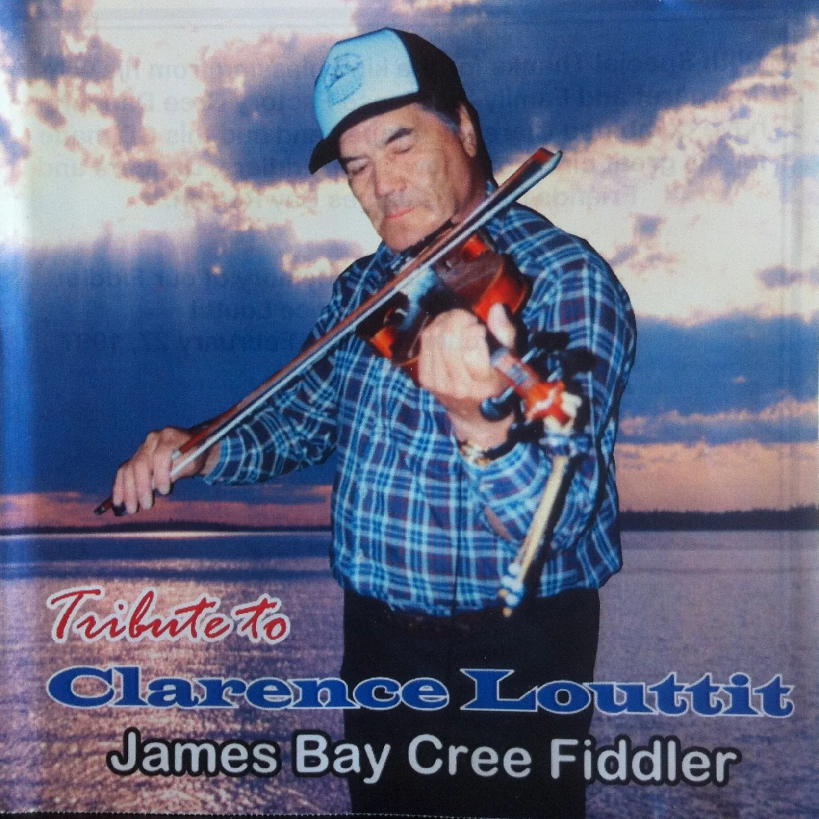 Clarence Louttit (Moose Factory), 'Tribute to Clarence Louttit, James Bay Cree Fiddler' album cover (c1997).