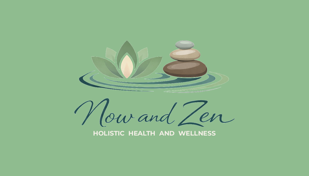 Now and Zen Holistic Health and Wellness