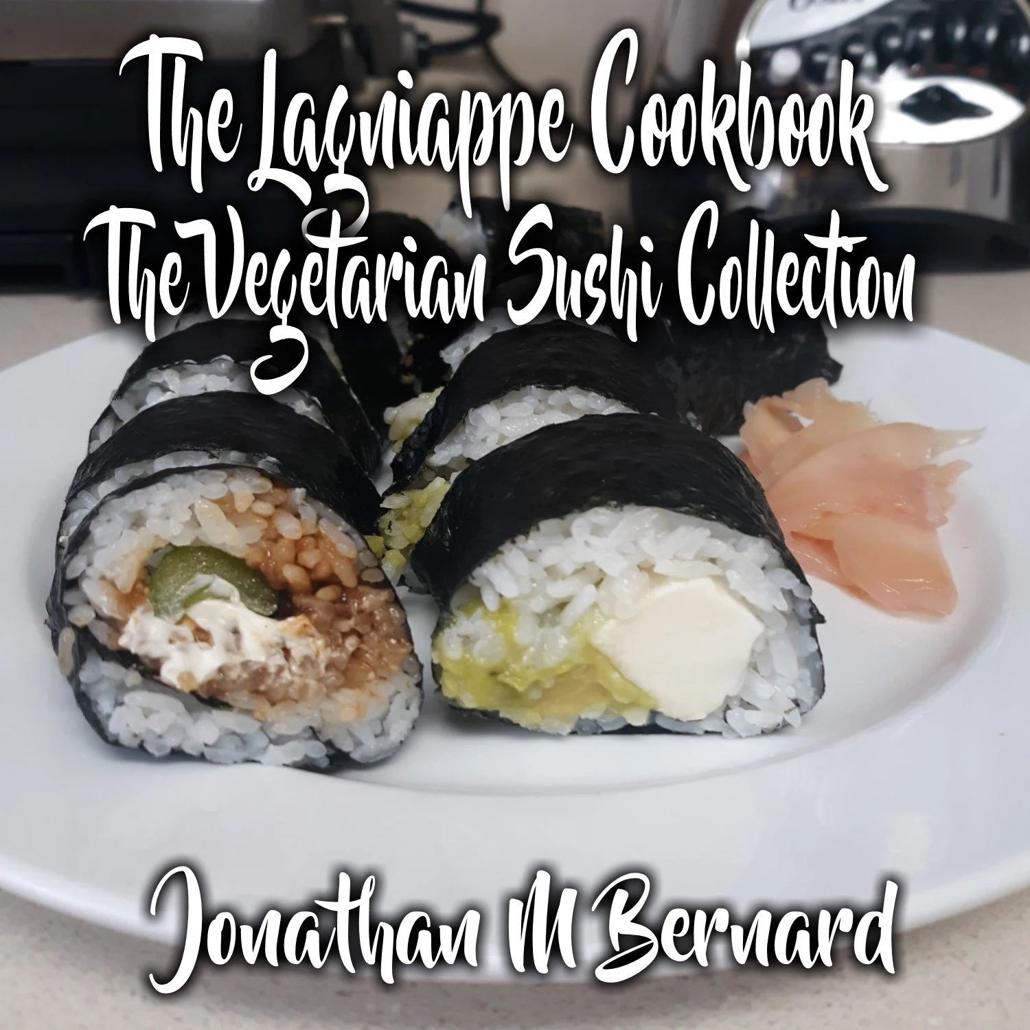 The Lagniappe Vegetarian Sushi Collection Cookbook
