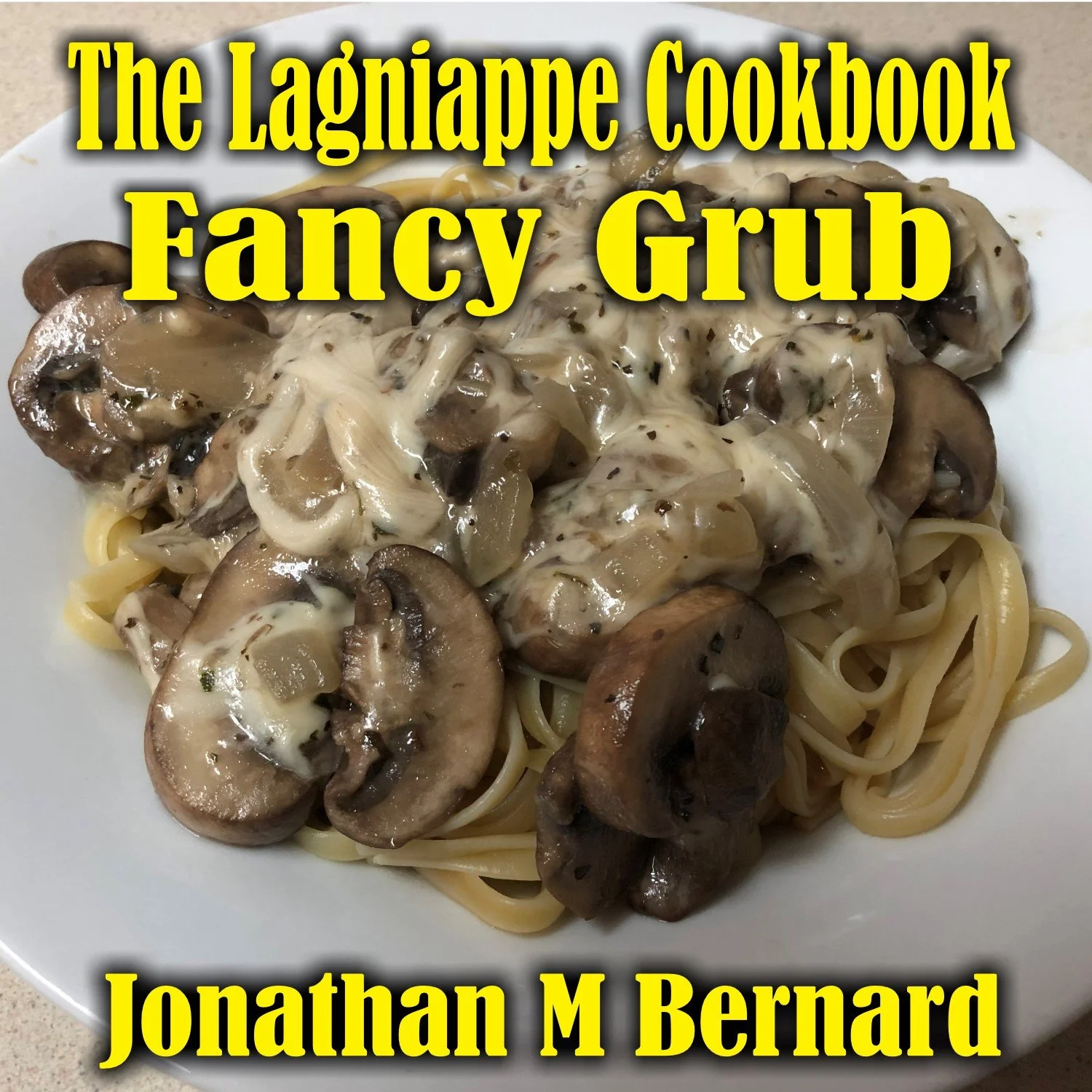 The Lagniappe Fancy Grub Cookbook
