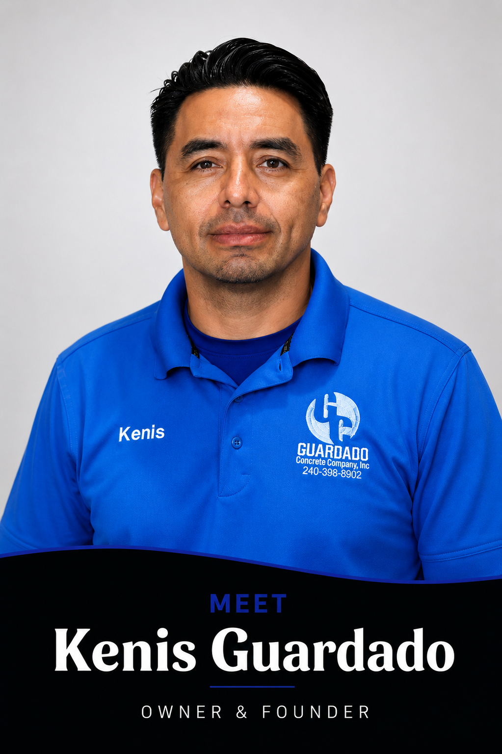 Portrait of a man wearing a blue polo shirt with the logo of Guardado Concrete Company, Inc., and the text "Kenis" on the left chest. The shirt also displays the company's phone number. The man has short black hair and is looking directly at the camera against a plain gray background. There is a sign in front of him that reads "Meet Kenis Guardado" and "Owner & Founder."