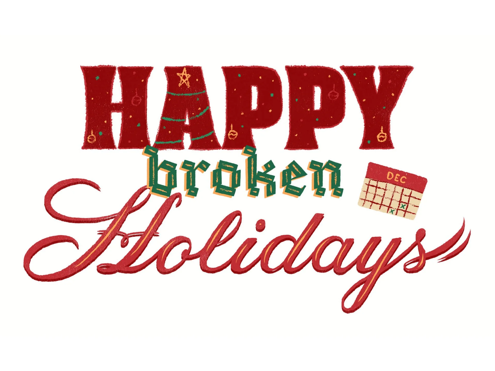 Happy Broken Holidays