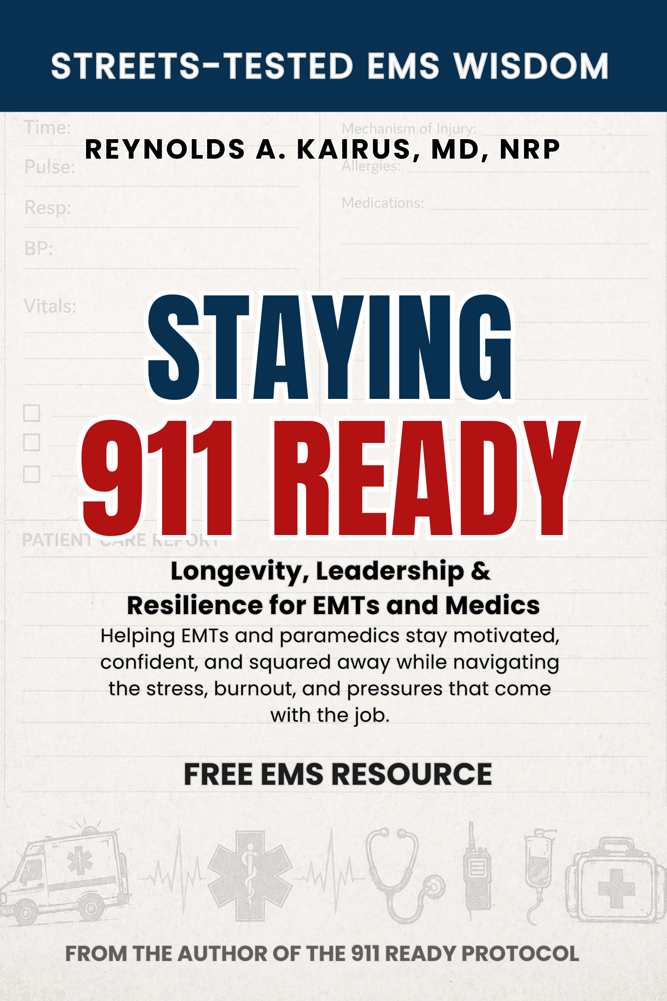 A poster titled 'Streets-Tested EMS Wisdom' about staying prepared for emergencies, with a focus on longevity, leadership, and resilience for EMS and medics. Emphasizes helping EMS and paramedics stay motivated, confident, and prepared for stress, burnout, and pressures. Contains a note about a free EMS resource from the author of the 911 Ready Protocol.