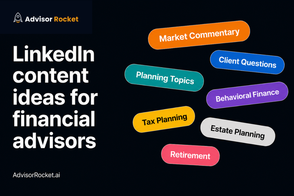 LinkedIn Content Ideas for Financial Advisors: 10 Topics That Build Trust