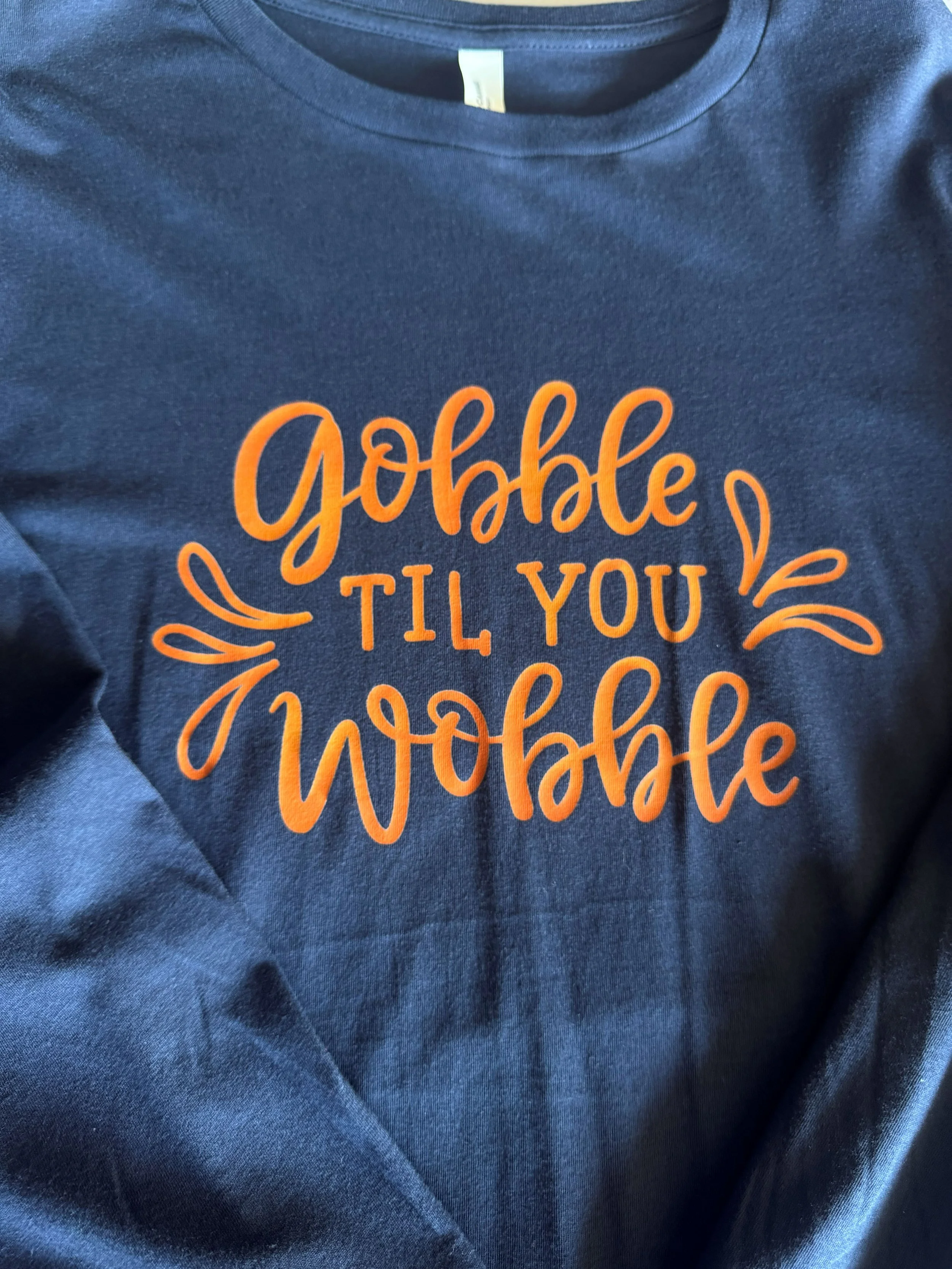 Gobble Til You Wobble Long Sleeve