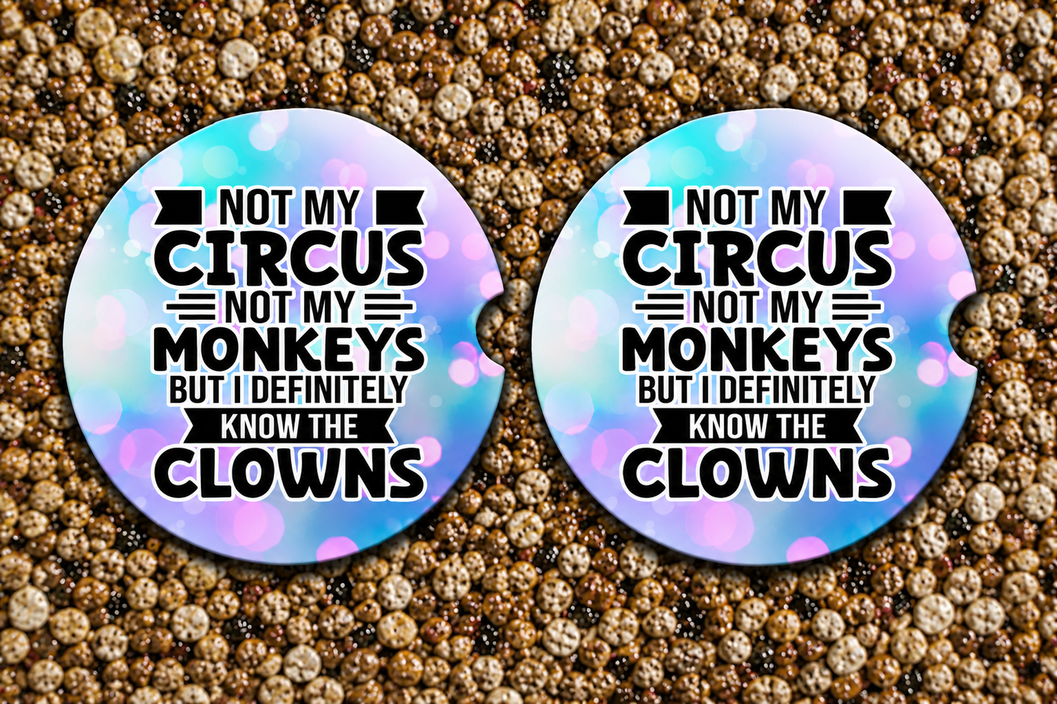 Humorous Neoprene Car Coasters - 'Not My Circus'