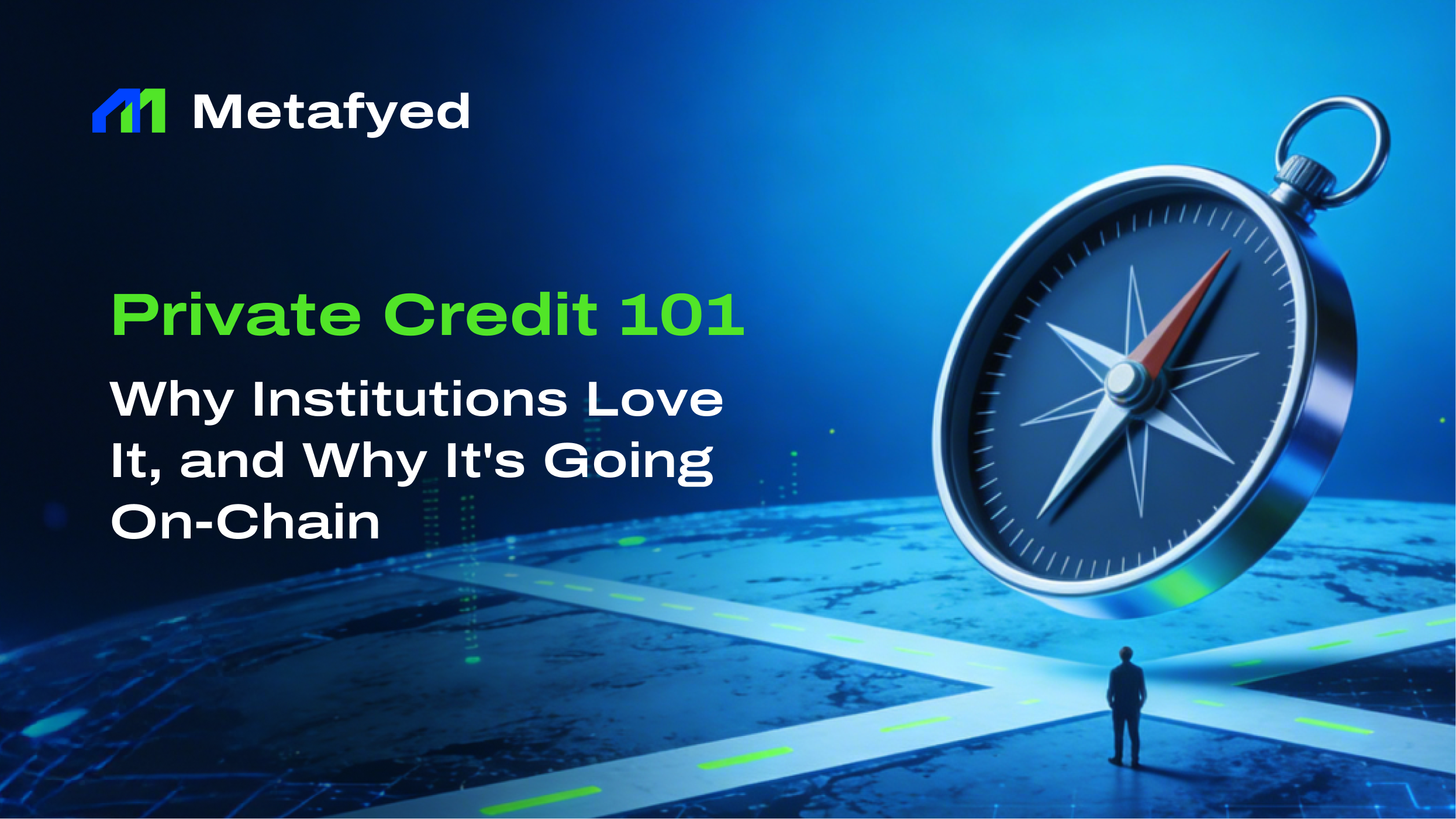 Private Credit 101:Why Institutions Love It, and Why It's Going On-Chain