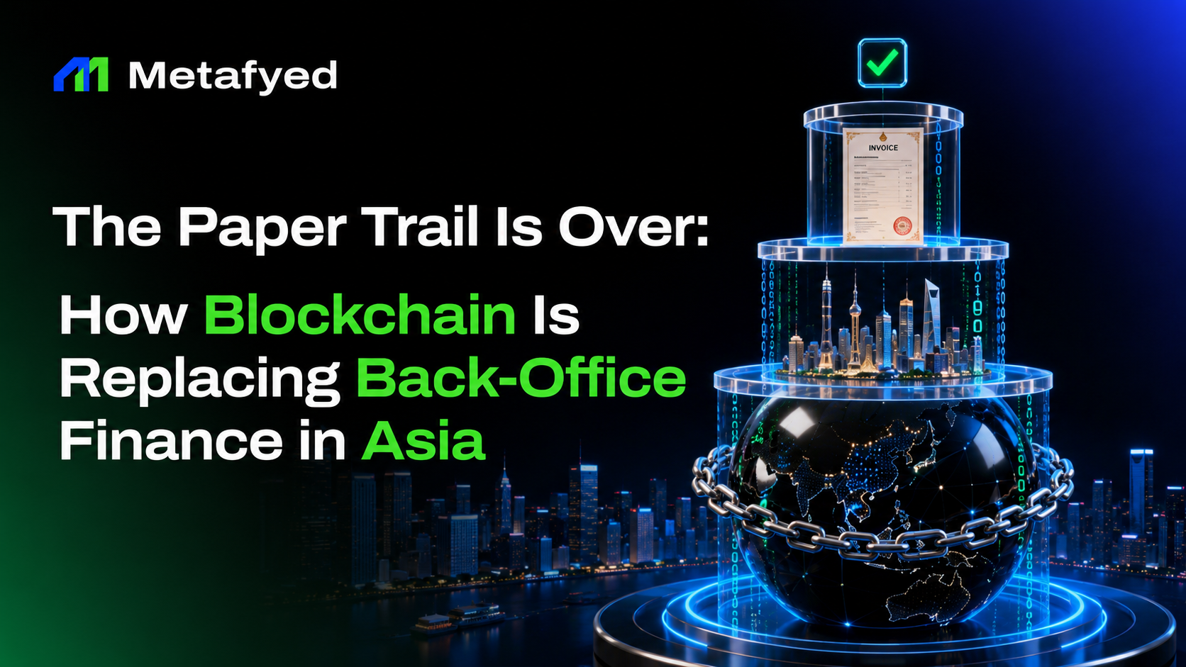 The Paper Trail Is Over:How Blockchain Is Replacing Back-Office Finance in Asia