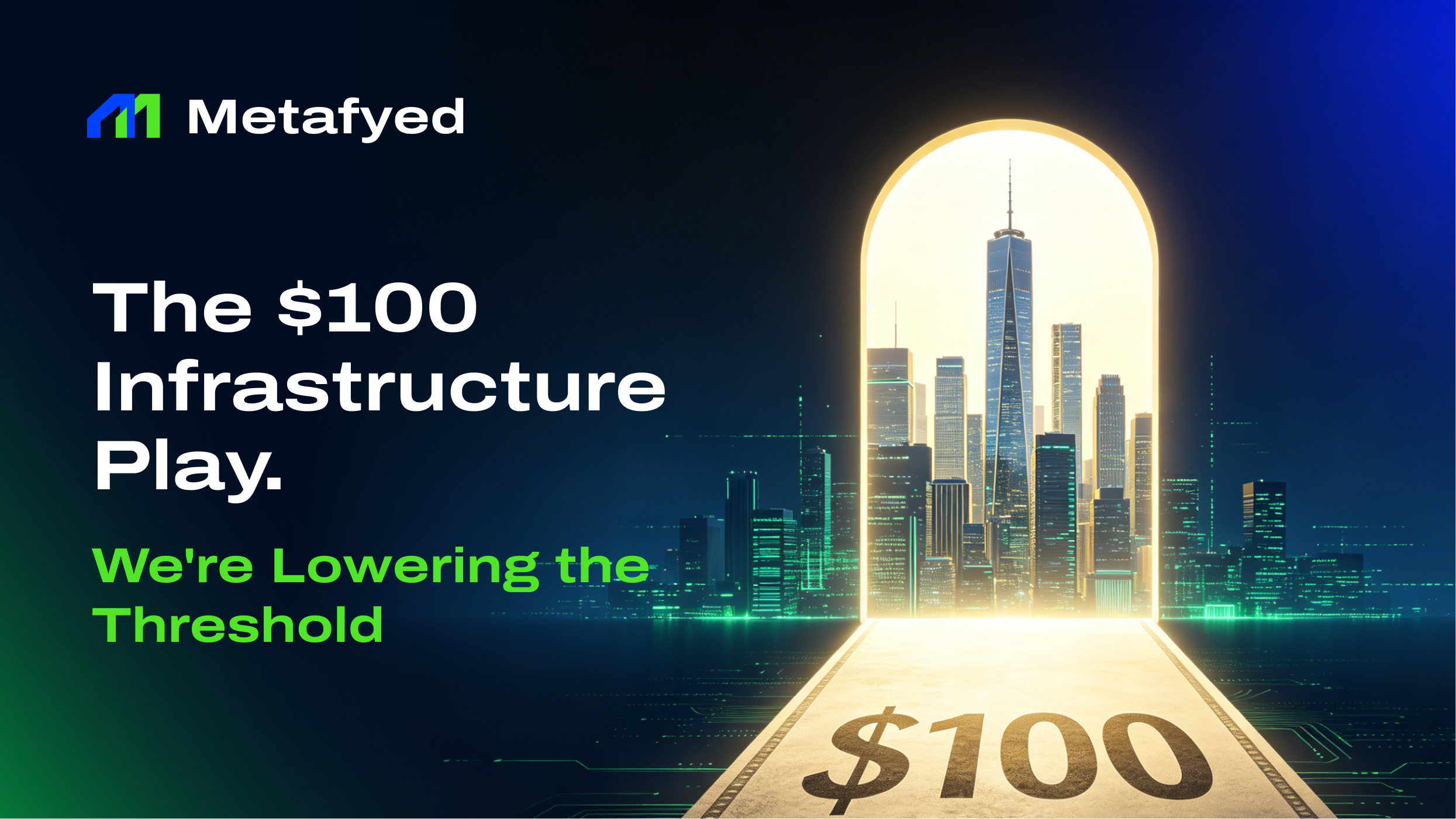 The $100 Infrastructure Play:We’re Lowering the Threshold