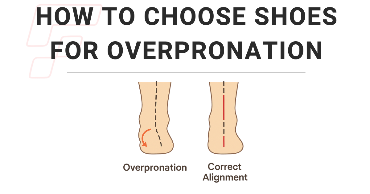 How to Choose Shoes for Overpronation