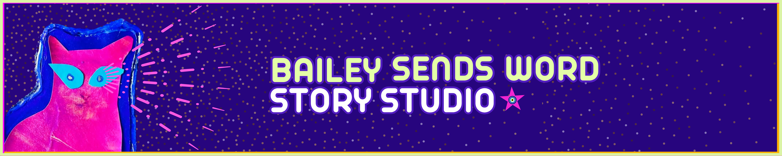Banner showing a pink and purple collage art cat with blue all-seeing eyes stares at the text Bailey Sends Word Story Studio and logo on a purple starry background.