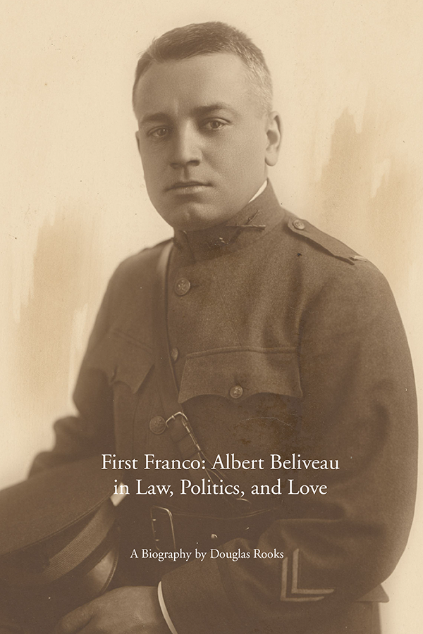 First Franco: Albert Beliveau in Law, Politics, and Love