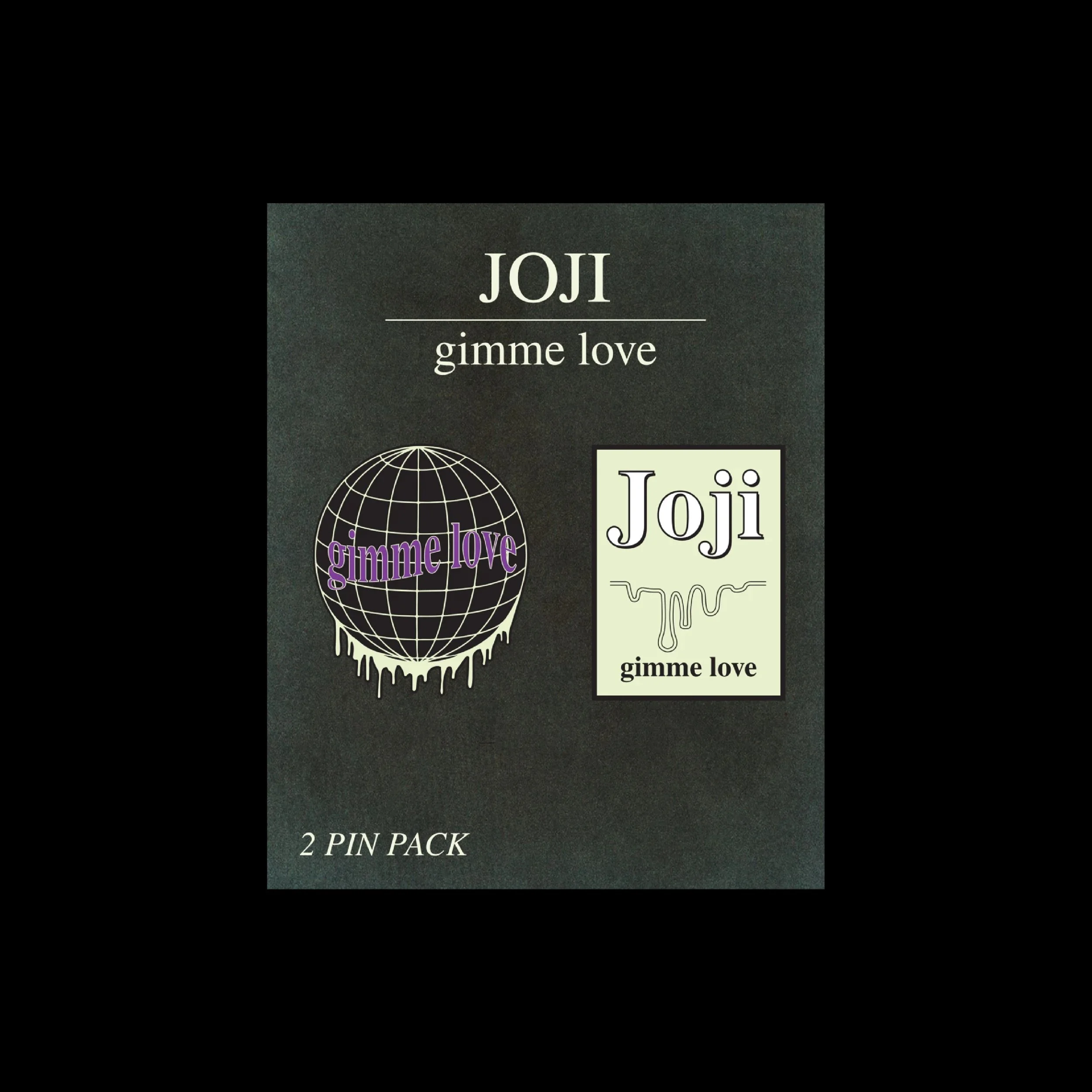 The image shows a package of two black pins with a graphic of a globe and the text "Joji" and "gimme love" on it.