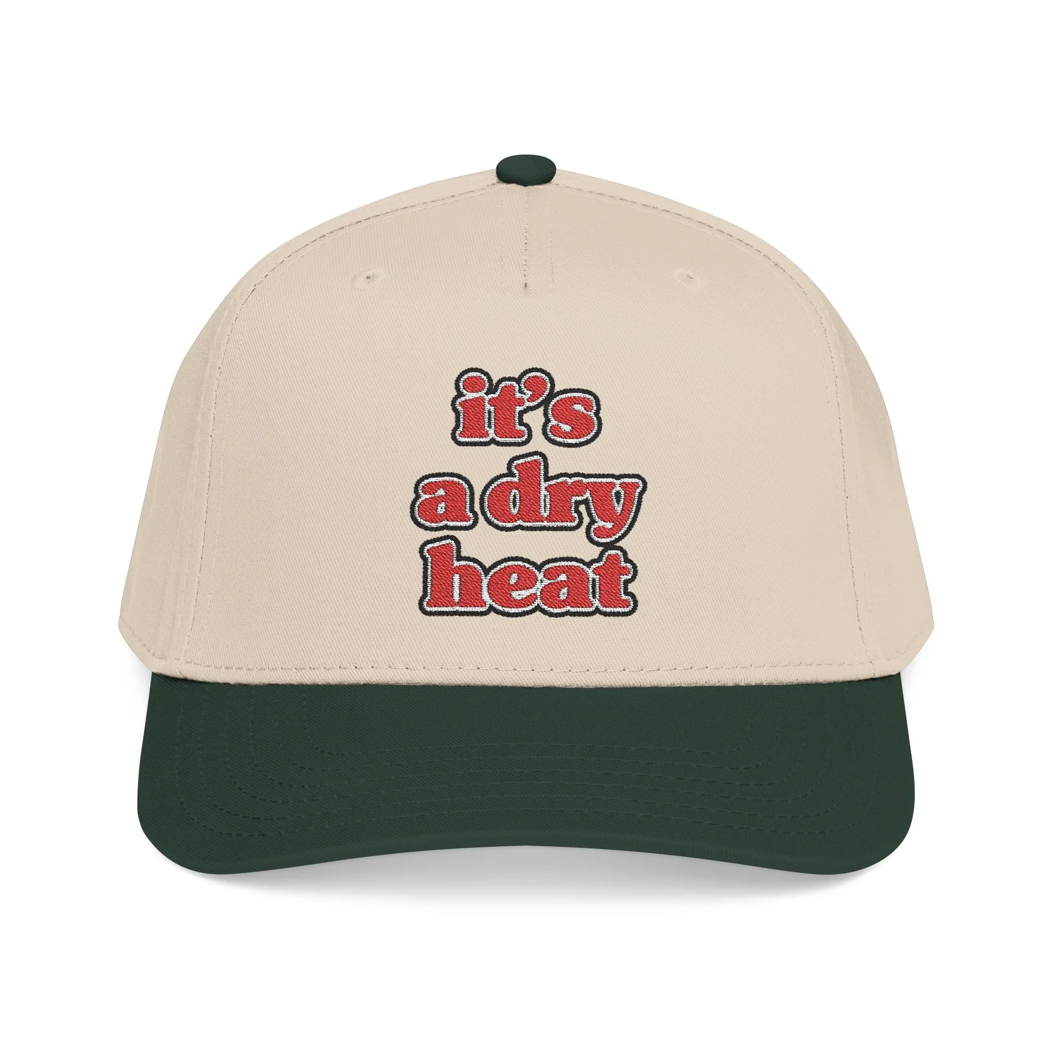 It's a dry heat - Hat