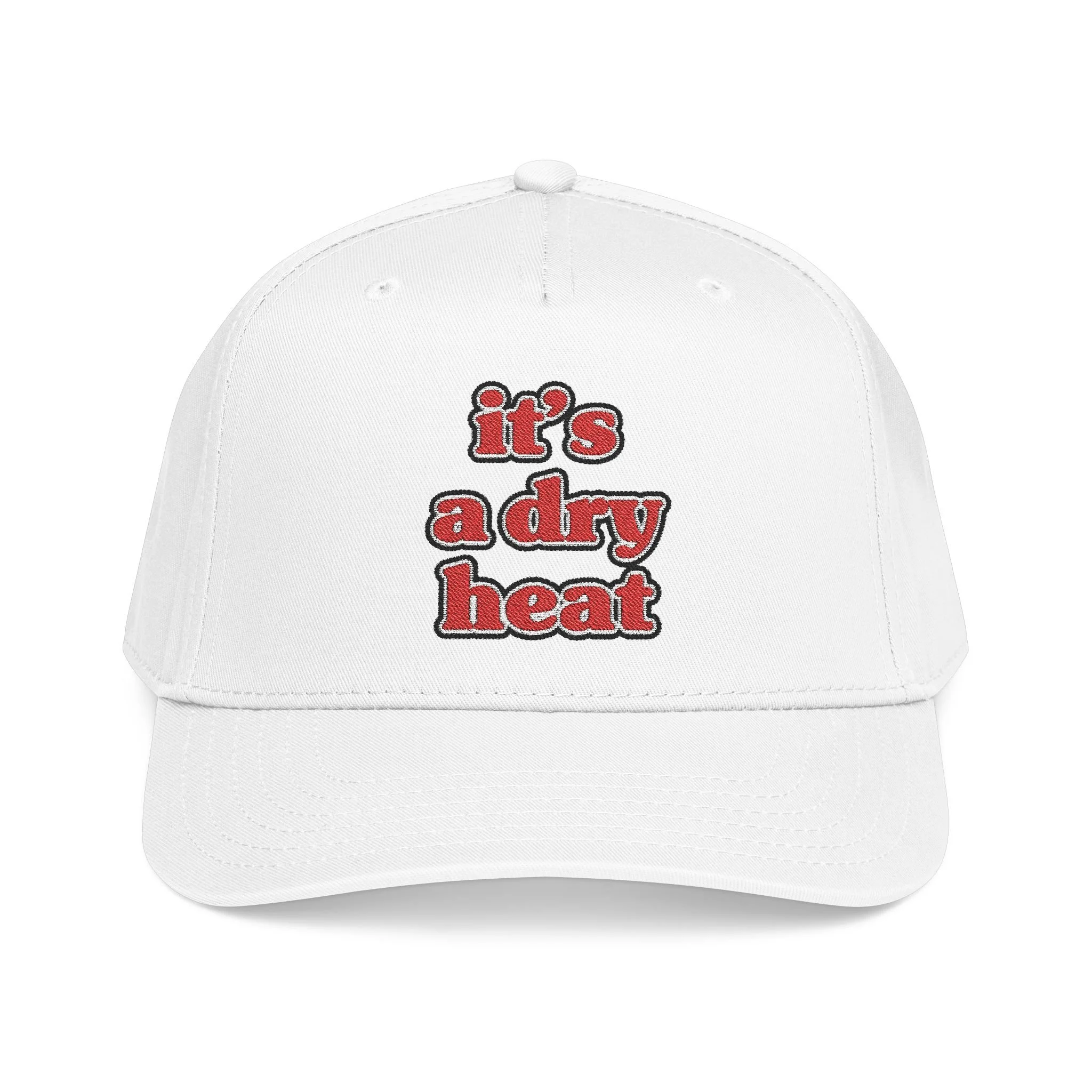 It's a dry heat - Hat