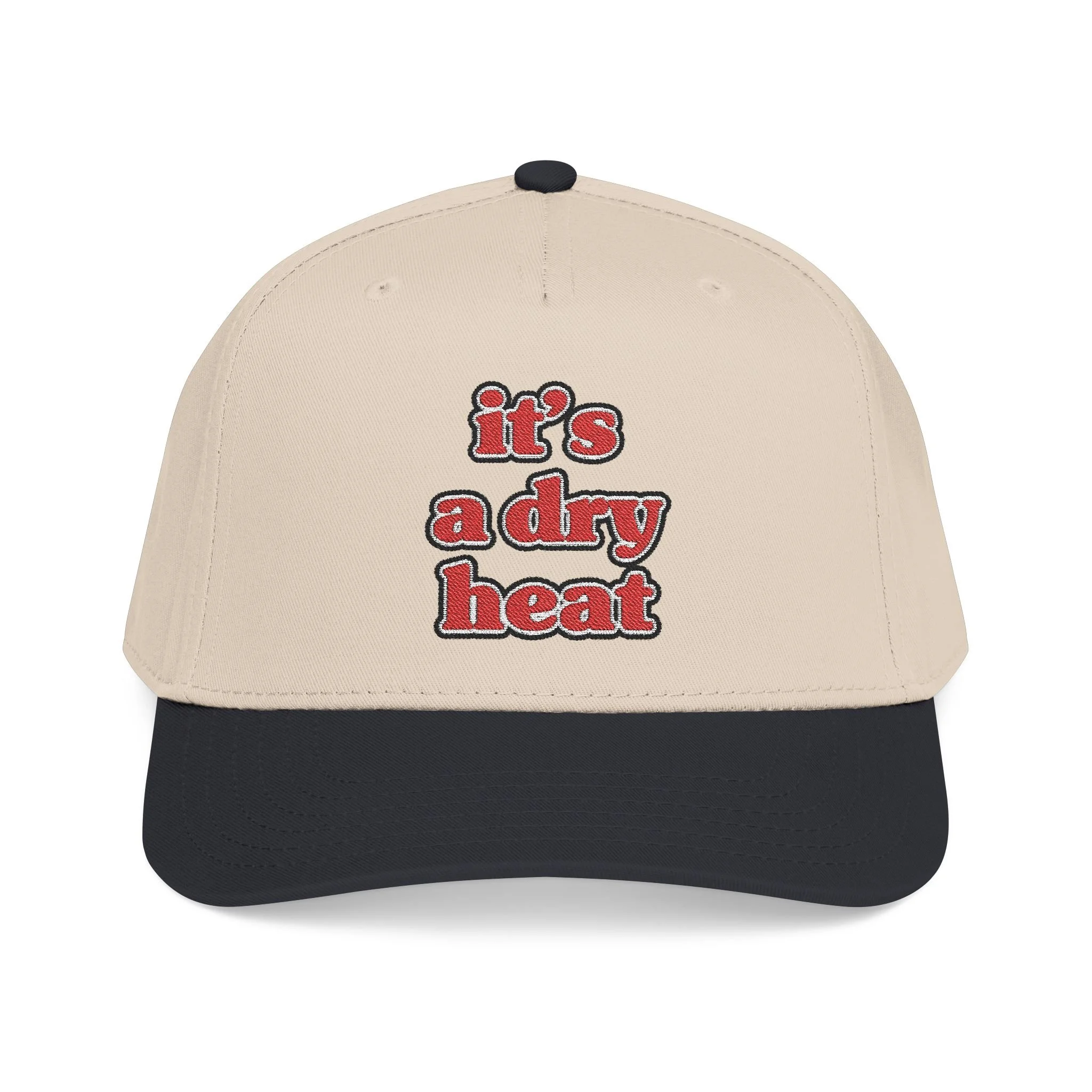 It's a dry heat - Hat