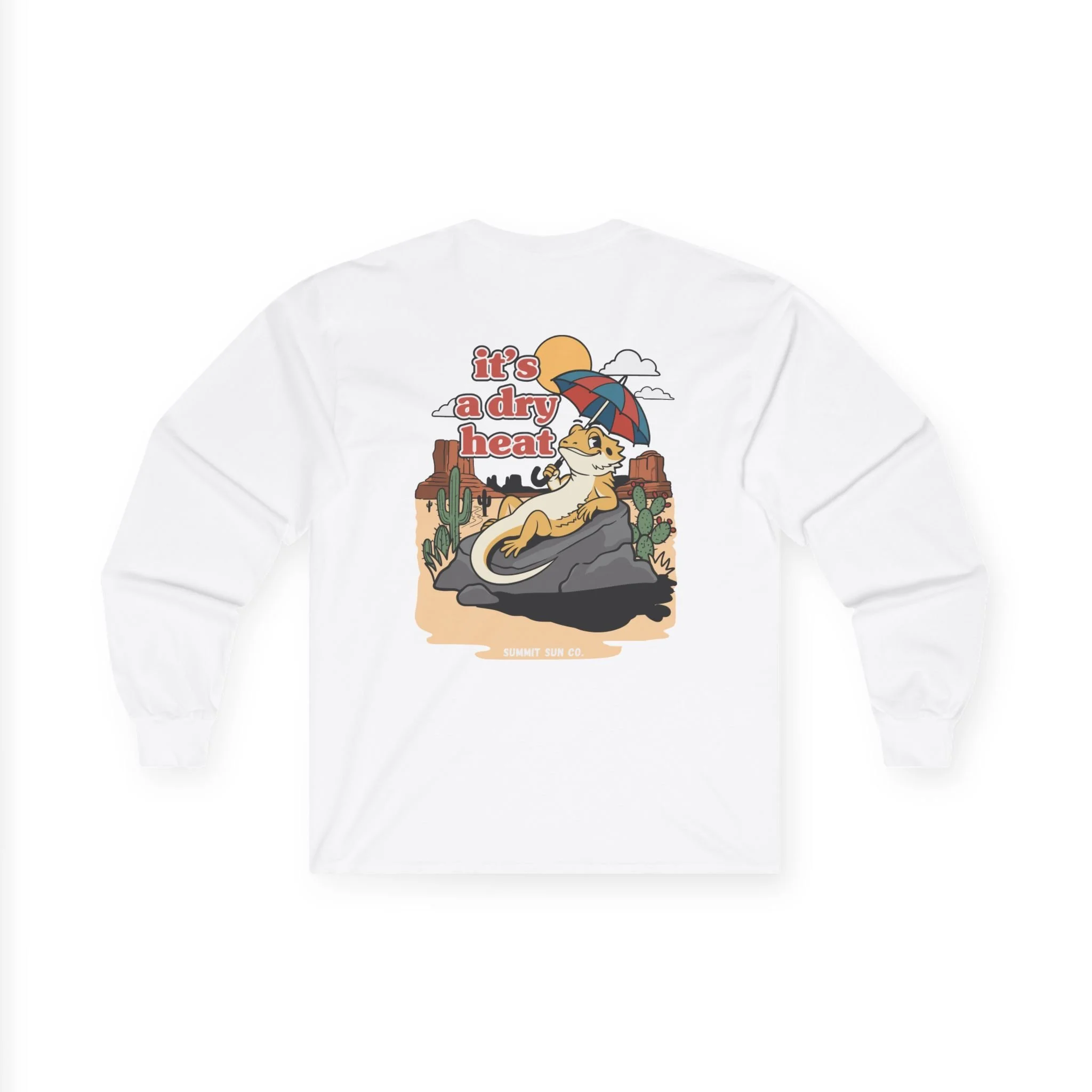 It's a dry heat - Long sleeve