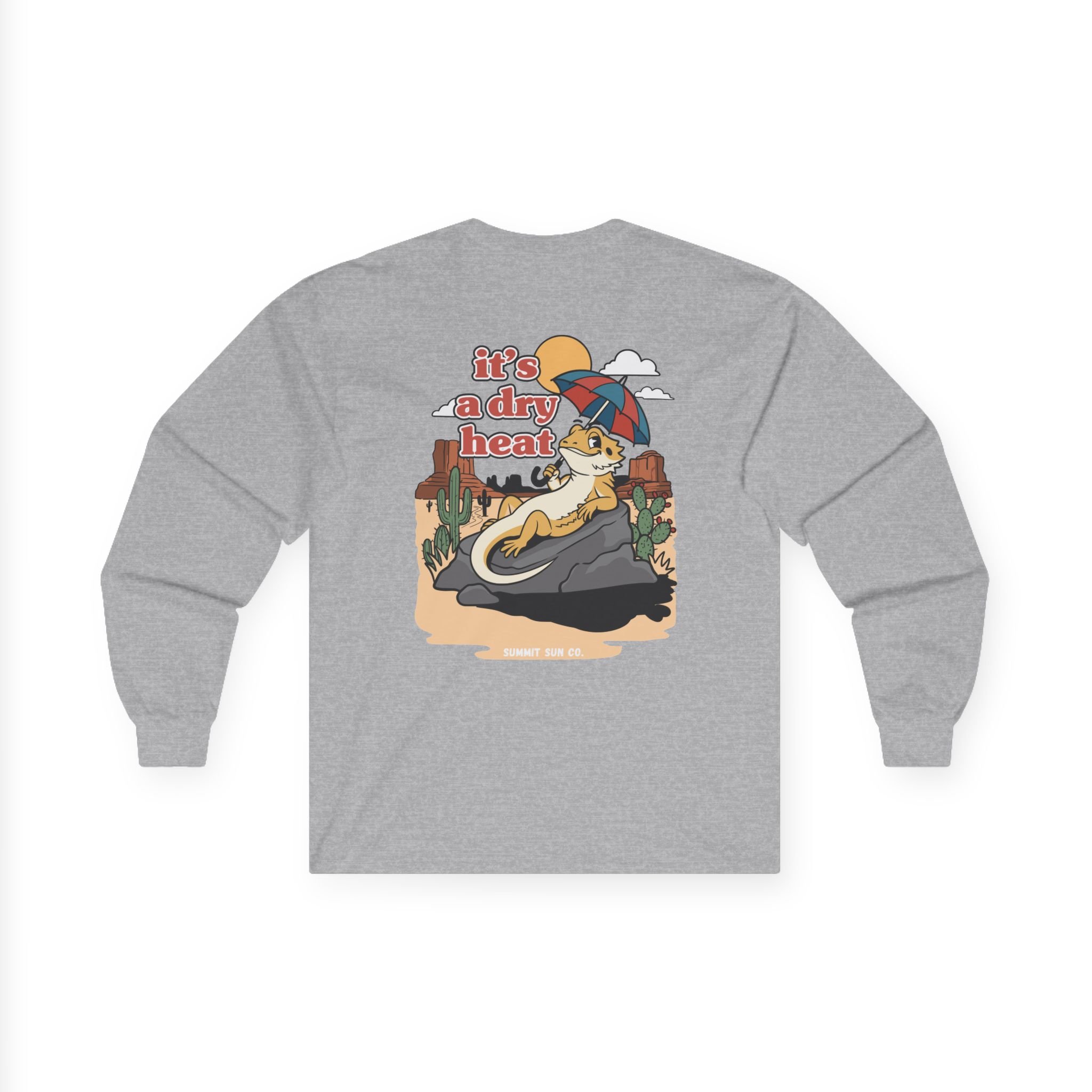 It's a dry heat - Long sleeve