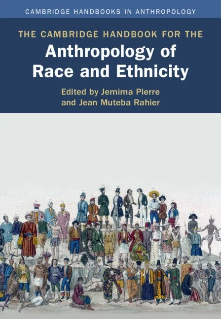 Title cover of 'The Cambridge Handbook for the Anthropology of Race and Ethnicity,' edited by Jemima Pierre and Jean Muteba Rahier, featuring illustrations of diverse people in traditional and contemporary clothing.