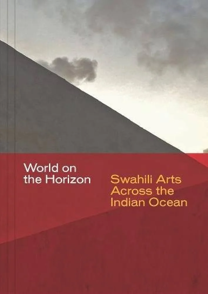 Book cover with a photograph of a gray building and cloudy sky, titled 'World on the Horizon: Swahili Arts Across the Indian Ocean.'