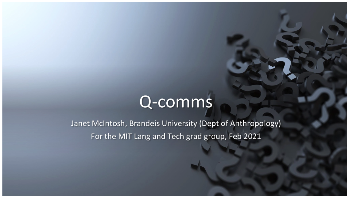 Presentation slide titled 'Q-comm' with the name Janet McIntosh from Brandeis University, Department of Anthropology, for the MIT Language and Technology graduate group, February 2021. The background is a gradient with scattered question marks on the