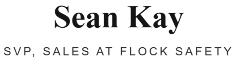 Text reading 'Sean Kay, SVP, sales at Flock Safety'
