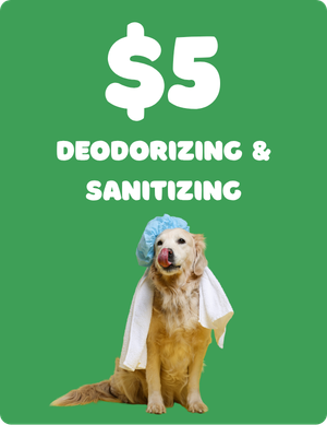 A sign advertising $5 deodorizing and sanitizing services with a golden retriever wearing a towel and cleaning cap against a green background.