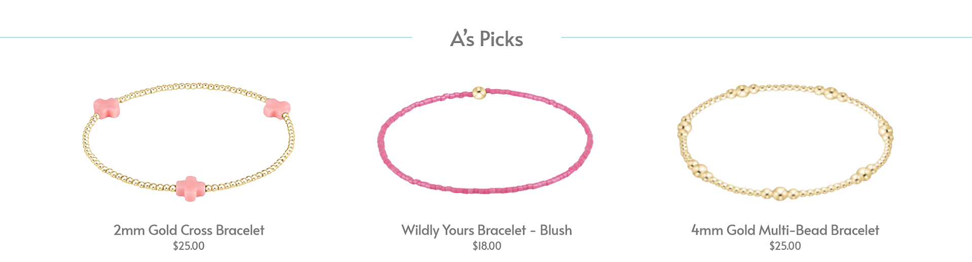 Collection of three bracelets labeled 'A's Picks': a 2mm gold cross bracelet, a pink beaded bracelet named 'Wildly Yours Bracelet - Blush,' and a 4mm gold multi-bead bracelet.