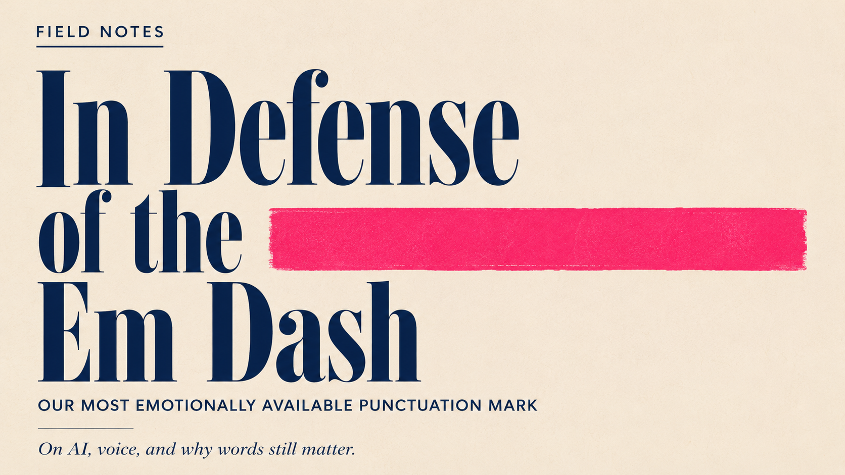 In Defense of the Em Dash, Our Most Emotionally Available Punctuation Mark